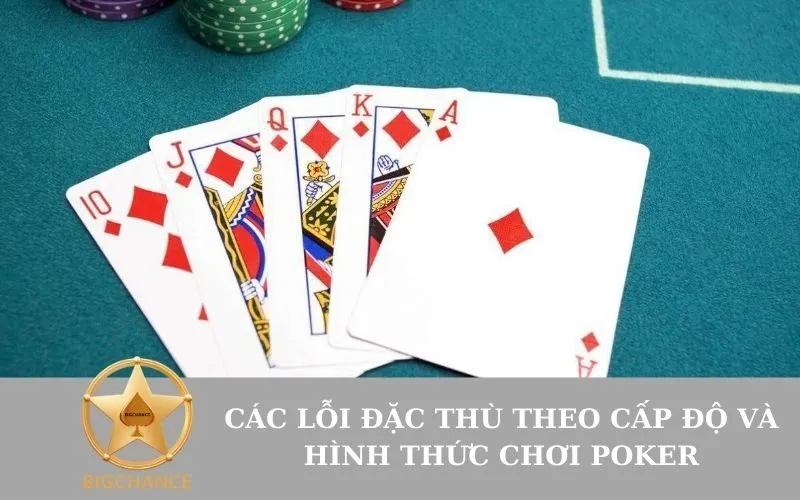 Các lỗi đặc thù theo cấp độ và hình thức chơi poker