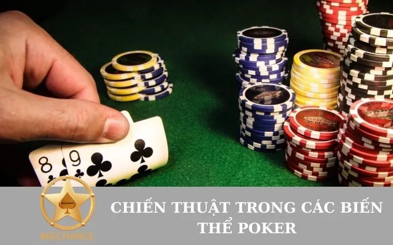 Chiến Thuật Trong Các Biến Thể Poker