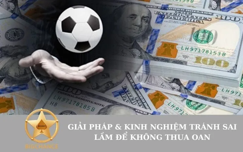 Giải Pháp & Kinh Nghiệm Tránh Sai Lầm Để Không Thua Oan