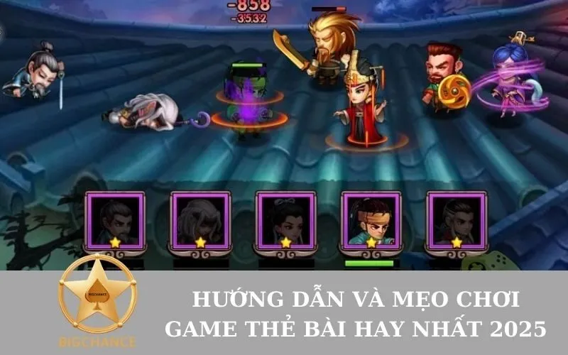 Hướng Dẫn và Mẹo Chơi Game Thẻ Bài Hay Nhất 2025
