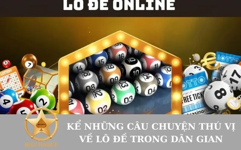 Kể Những Câu Chuyện Thú Vị Về Lô Đề Trong Dân Gian