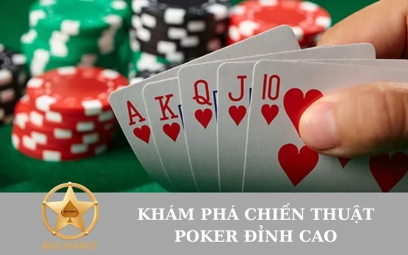 Khám phá chiến thuật poker đỉnh cao