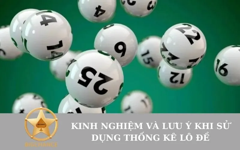 Kinh Nghiệm và Lưu Ý Khi Sử Dụng Thống Kê Lô Đề