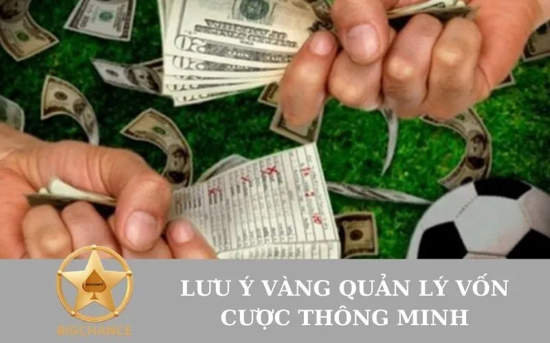 Lưu Ý Vàng Quản Lý Vốn Cược Thông Minh