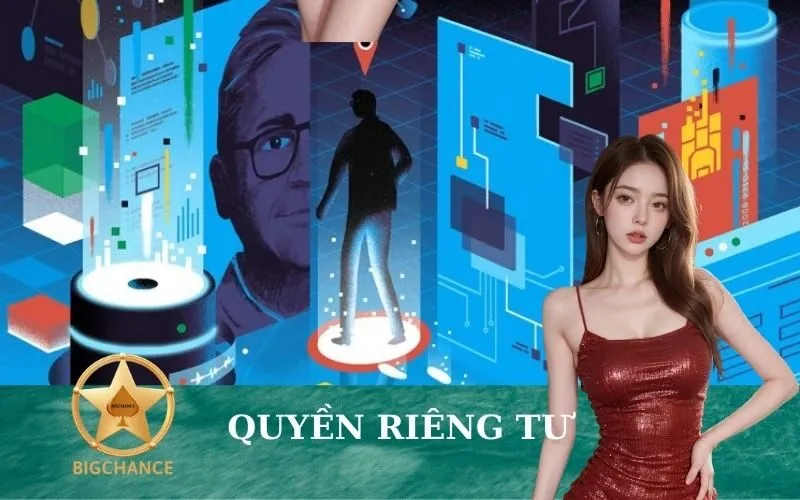 Quyền Riêng Tư bigchance