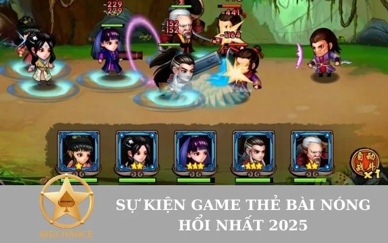 Sự Kiện Game Thẻ Bài Nóng Hổi Nhất 2025