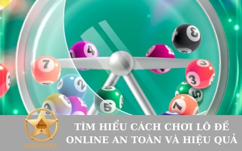 Tìm hiểu cách chơi lô đề online an toàn và hiệu quả