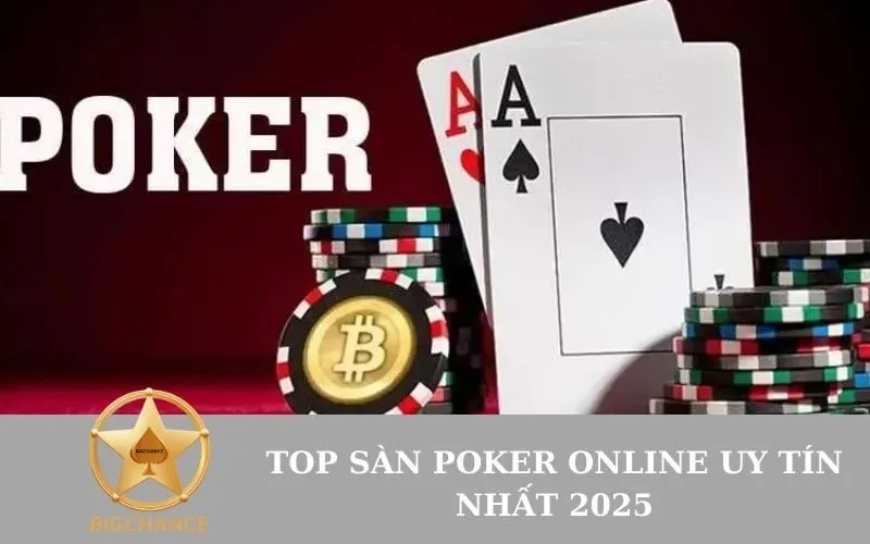 Top Sàn Poker Online Uy Tín Nhất 2025