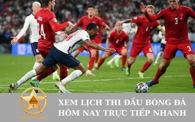 Xem Lịch Thi Đấu Bóng Đá Hôm Nay Trực Tiếp Nhanh