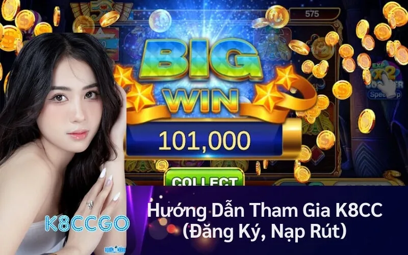 Hướng Dẫn Tham Gia K8CC (Đăng Ký, Nạp Rút)