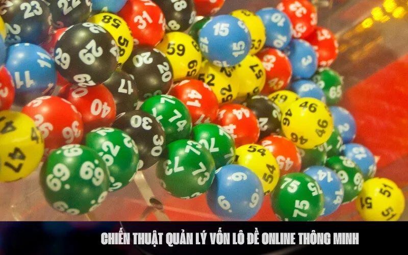 Chiến Thuật Quản Lý Vốn Lô Đề Online Thông Minh