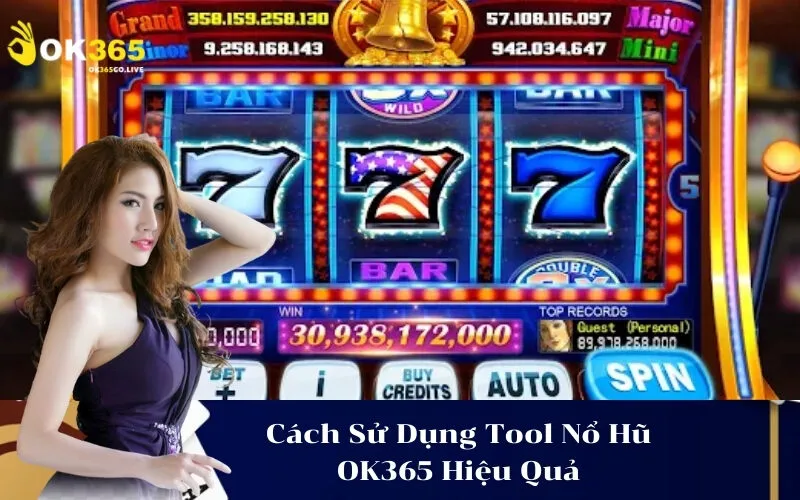 Cách Sử Dụng Tool Nổ Hũ OK365 Hiệu Quả