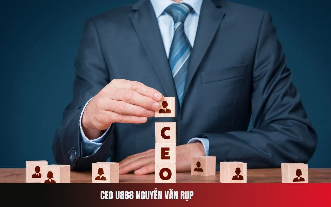 CEO U888 Nguyễn Văn Rụp