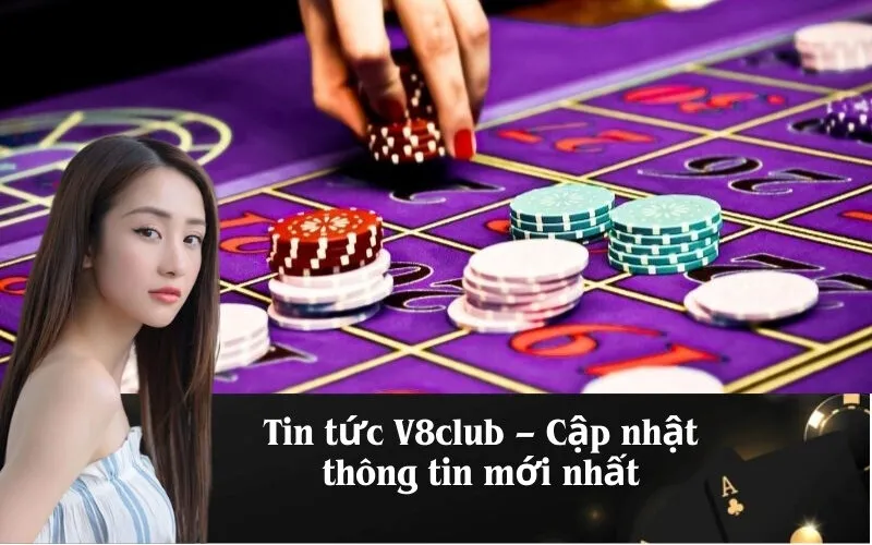 Tin tức V8club – Cập nhật thông tin mới nhất