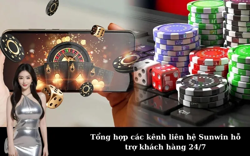 Tổng hợp các kênh liên hệ Sunwin hỗ trợ khách hàng 24/7